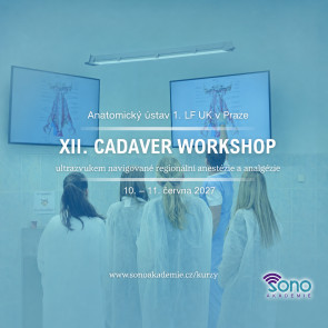 XII. CADAVER WORKSHOP ultrazvukem navigované regionální anestézie a analgézie: 10.-11. června 2027