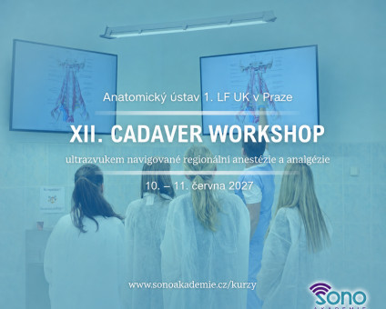 XII. CADAVER WORKSHOP ultrazvukem navigované regionální anestézie a analgézie: 10.-11. června 2027